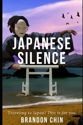 Japanese Silence by Chin, Brandon