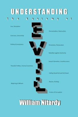 Understanding The Anatomy of Evil by Nitardy, William