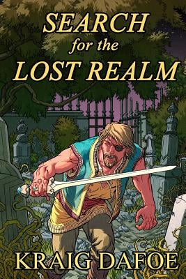 Search for the Lost Realm by Dafoe, Kraig W.