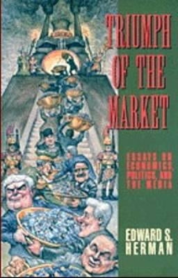 Triumph of the Market by Herman, Edward