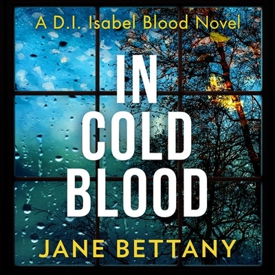 In Cold Blood by Bettany, Jane