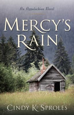Mercy's Rain: An Appalachian Novel by Sproles, Cindy