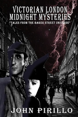 Victorian London Midnight Mysteries: Urban Fantasy Mysteries by Pirillo, John