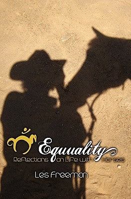 Equuality: Life with Horses by Freeman, Les