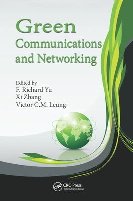 Green Communications and Networking by Yu, F. Richard