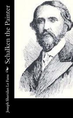 Schalken the Painter by Le Fanu, Joseph Sheridan