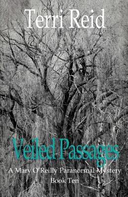 Veiled Passages: A Mary O'Reilly Paranormal Mystery - Book Ten by Reid, Terri