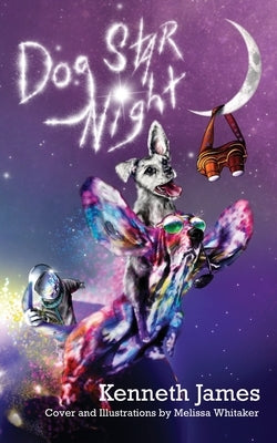 Dog Star Night: A Fantasy Adventure Story by James, Kenneth