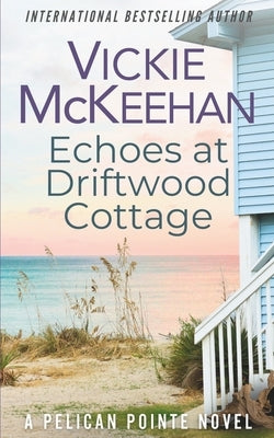 Echoes at Driftwood Cottage by McKeehan, Vickie M.