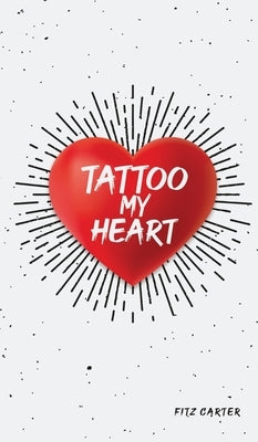 Tattoo My Heart by Carter, Fitz