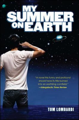 My Summer on Earth by Lombardi, Tom