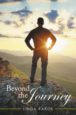 Beyond the Journey by Rakos, Linda