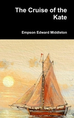 The Cruise of the Kate by Middleton, Empson Edward