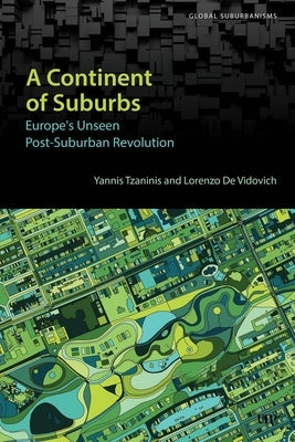 A Continent of Suburbs: Europe's Unseen Post-Suburban Revolution by Tzaninis, Yannis