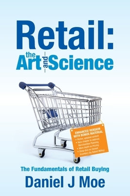 Retail: the Art and Science by Moe, Daniel J.