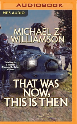 That Was Now, This Is Then by Williamson, Michael Z.