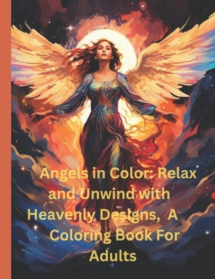 Angels in Color: Relax and Unwind with Heavenly Designs, A Coloring Book for Adults by Herzog, Michaelene