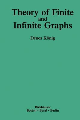 Theory of Finite and Infinite Graphs by König, Denes