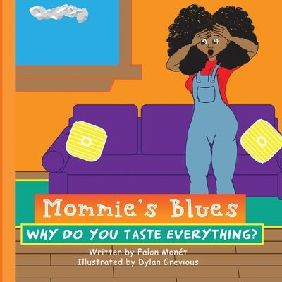 Mommie's Blues: Why Do You Taste Everything by Monet, Falon