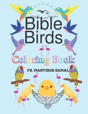 Bible Birds: coloring book by M, Martiros Gamal