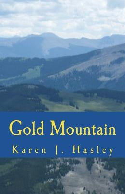 Gold Mountain by Hasley, Karen J.