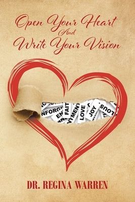 Open Your Heart And Write Your Vision by Warren, Regina