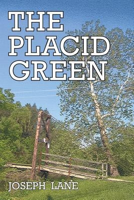 The Placid Green by Lane, Joseph
