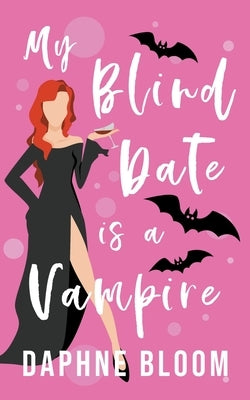 My Blind Date is a Vampire by Bloom, Daphne