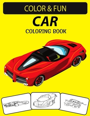 Car Coloring Book: An Excellent Car Coloring Book for Toddlers, Preschoolers and Kids Ages 4-8 by Press House, Black Rose