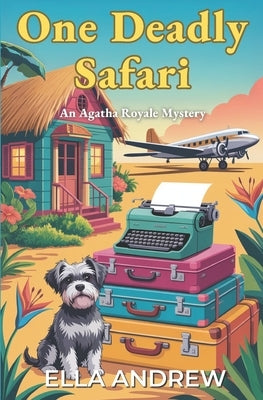 One Deadly Safari by Andrew, Ella