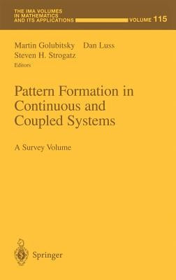 Pattern Formation in Continuous and Coupled Systems: A Survey Volume by Golubitsky, Martin