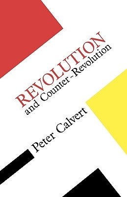 Revolution and Counter Revolution by Calvert, Peter