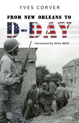 From New Orleans to D-Day by Corver, Antoine