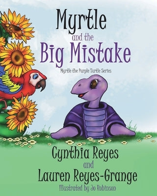 Myrtle and the Big Mistake: Myrtle the Purple Turtle Series by Reyes-Grange, Lauren