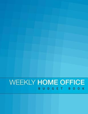 Weekly Home Office Budget Book by Speedy Publishing LLC