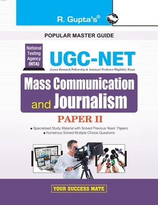 Nta-Ugc-Net: Mass Communication and Journalism (Paper II) Exam Guide by Rph Editorial Board
