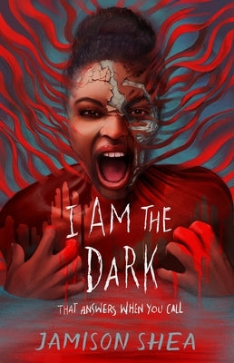 I Am the Dark That Answers When You Call by Shea, Jamison