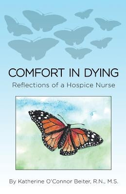 Comfort in Dying: Reflections of a Hospice Nurse by Thompson, Nancy