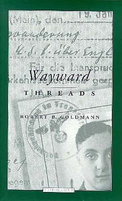 Wayward Threads by Goldmann, Robert