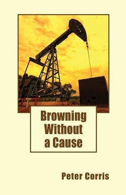 Browning Without a Cause by Corris, Peter