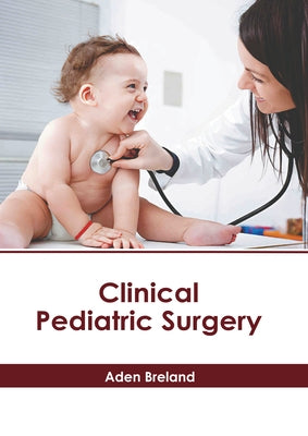 Clinical Pediatric Surgery by Breland, Aden