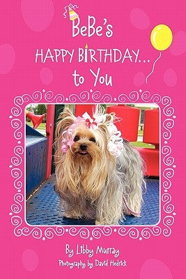 Bebe's Happy Birthday...To You by Murray, Libby