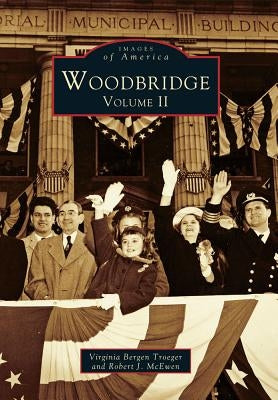 Woodbridge: Volume II by McEwen Robert J.