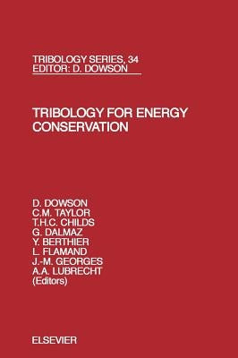 Tribology for Energy Conservation: Volume 34 by Flamand, L.