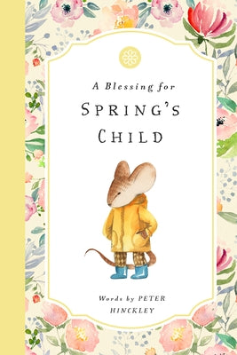 A Blessing for Spring's Child by Hinckley, Peter