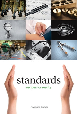 Standards: Recipes for Reality by Busch, Lawrence