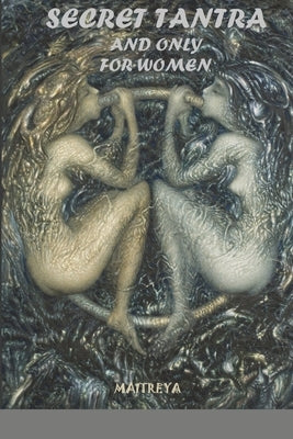 Secret Tantra and Only for Women by Viatcheslav Petrov, Maitreya