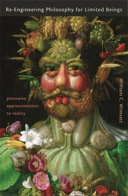 Re-Engineering Philosophy for Limited Beings by Wimsatt