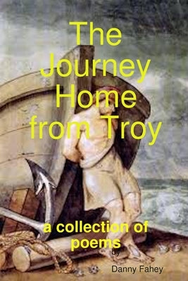 The Journey Home from Troy by Fahey, Danny