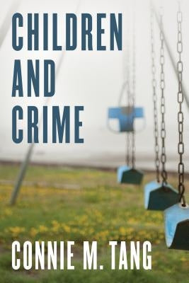 Children and Crime by Tang, Connie M.